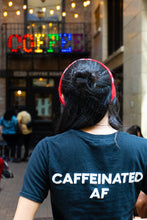 Load image into Gallery viewer, short sleeve CAFFEINATED AF shirt